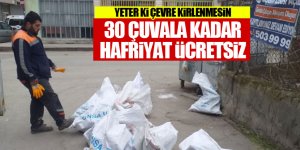 30 çuvala kadar hafriyatlar ücretsiz