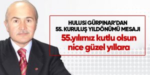 Hulusi Gürpınar'dan 55. kurululş yıl dönümü mesajı