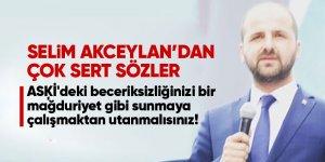 Akceylan: Beceriksizliğinizi örtmek için....