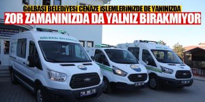 Gölbaşı belediyesi cenaze işlemlerinizde de yanınızda