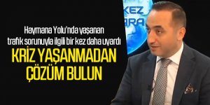 Murat Ilıkan : 'Krize dönüşmeden tedbir alınmalı'