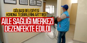 Gölbaşı Aile Sağlık Merkezleri’nde salgına karşı tedbirler alındı..