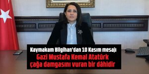 Kaymakam Bilgihan'dan 10 Kasım mesajı