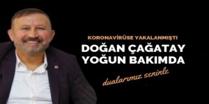 Doğan Çağatay yoğun bakımda