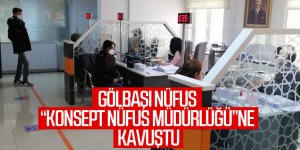 Gölbaşı Nüfus “Konsept Nüfus Müdürlüğü”ne kavuştu