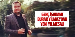 Gölbaşılı genç işadamı Burak Yılmaz'dan yeni yıl mesajı