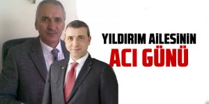 Yıldırım ailesinin acı günü