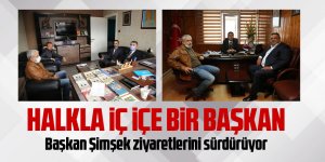 Başkan Şimşek ziyaretlerini sürdürüyor