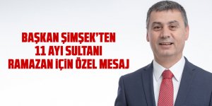 Başkan Şimşek'ten Ramazan mesajı