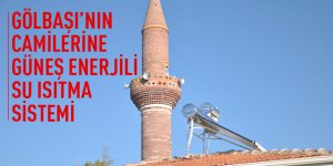 Gölbaşı’nın camileri ve kültür merkezleri güneş enerjisi ile ısınıyor