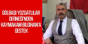 Gölbaşı Yozgatlılar Derneği'nden Kaymakam Bilgihan'a destek