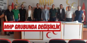 MHP grubunda görev değişikliği