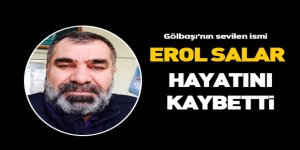 Erol Salar Hayatını kaybetti