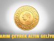 Yarım çeyrek altın geliyor