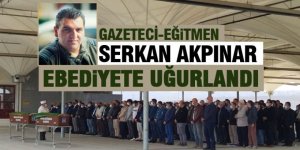 Serkan Akpınar son yolculuğuna uğurlandı