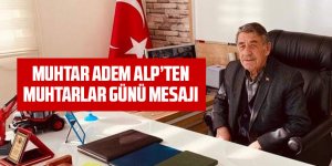 Adem Alp'ten Muhtarlar Günü mesajı