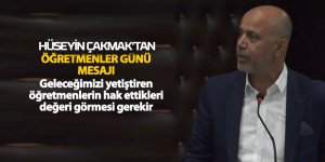 Hüseyin Çakmak'tan Öğretmenler Günü mesajı