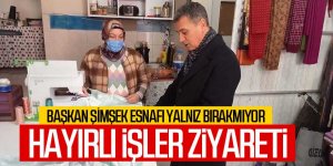 Başkan Şimşek esnafı yalnız bırakmıyor