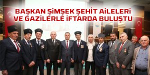 Başkan Ramazan Şimşek Şehit Yakınları Ve Gazilerle İftarda Buluştu