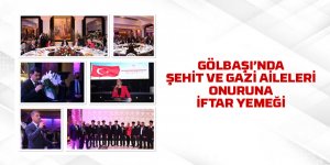 Gölbaşı'nda gaziler ve şehit aileleri onuruna iftar yemeği verildi