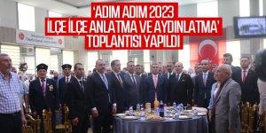 'Adım Adım 2023 İlçe İlçe Anlatma ve Aydınlatma' toplantısı yapıldı