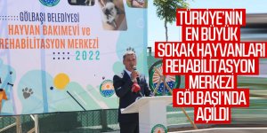 Türkiye'nin En Büyük Sokak Hayvanları Rehabilitasyon Merkezi Gölbaşı’nda açıldı