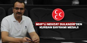 MHP'li Nevzat Dulkadir'den Kurban Bayramı mesajı