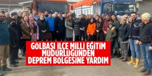 Gölbaşı İlçe Milli Eğitim Müdürlüğünden deprem bölgesine yardım