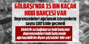 15 bin kaçak hobi bahçesi var ama...