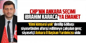 Ankara seçimi İbrahim Karaca'ya emanet