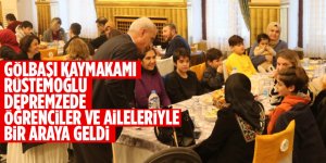 Gölbaşı Kaymakamı Rüstemoğlu, depremzede öğrenciler ve aileleriyle bir araya geldi