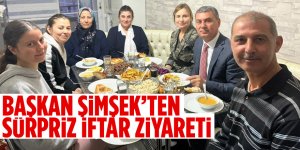 Başkan Şimşek’ten sürpriz iftar ziyareti