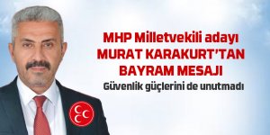 Milletvekili adayı Murat Karakurt'tan bayram mesajı