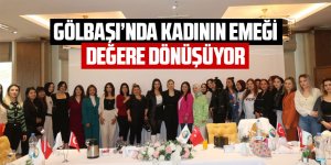 Gölbaşı'nda kadının emeği değere dönüşüyor