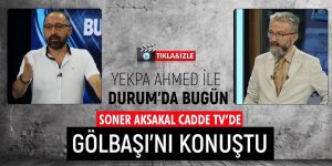 Soner Aksakal Cadde TV’de Gölbaşı’nı Konuştu