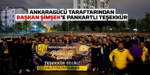 Ankaragücü taraftarından Başkan Şimşek'e pankartlı teşekkür