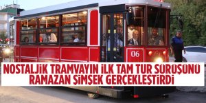 Nostaljik tramvayın il tam tur sürüşünü Ramazan Şimşek gerçekleştirdi