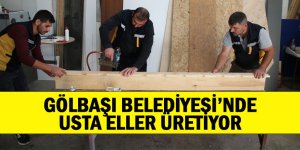 Gölbaşı Belediyesi’nde usta eller üretiyor