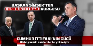 Başkan Şimşek'ten Cumhur ittifakı vurgusu