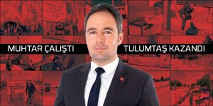 Muhtar çalıştı, Tulumtaş kazandı