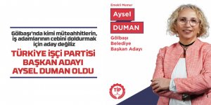 Türkiye İşçi Partisi Adayı Aysel Duman oldu