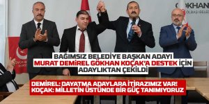 Bağımsız Aday Murat Demirel, Gökhan Koçak'a destek için adaylıktan çekildi