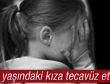 7 yaşındaki çocuğa tecavüz
