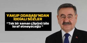 Yakup Odabaşı:Tek bir saman çöpünü bile israf etmeyeceğiz