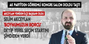 Selim Akceylan kongrede yerel seçim startını verdi