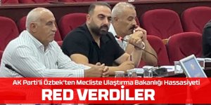 AK Parti’li Özbek’ten Mecliste Ulaştırma Bakanlığı Hassasiyeti: “Bu Eleştiri Çıkmazsa Ret Oyu Veririz”