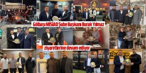 Gölbaşı MİSİAD Şube Başkanı Burak Yılmaz Ziyaretlerine Devam Ediyor