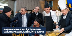 Odabaşı ilk iftarını vatandaşlarla birlikte yaptı