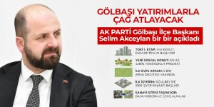 BAŞKAN AKCEYLAN MÜJDELERİ SIRALADI: “GÖLBAŞI YATIRIMLARLA ÇAĞ ATLIYOR”