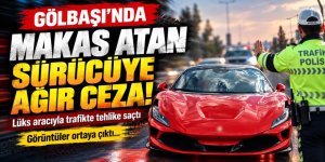 Gölbaşı'nda makas atan sürücüye 90 bin lira ceza; ehliyeti 2 ay süreyle alındı